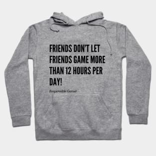 Friends Don’t Let Friends Game Constantly Hoodie